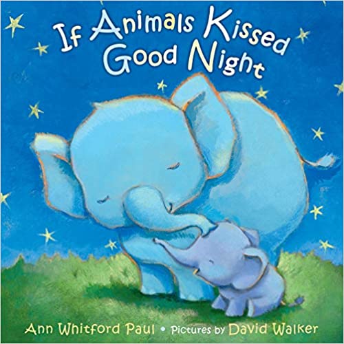 Bedtime Books for Toddlers - If Animals Kissed Goodnight