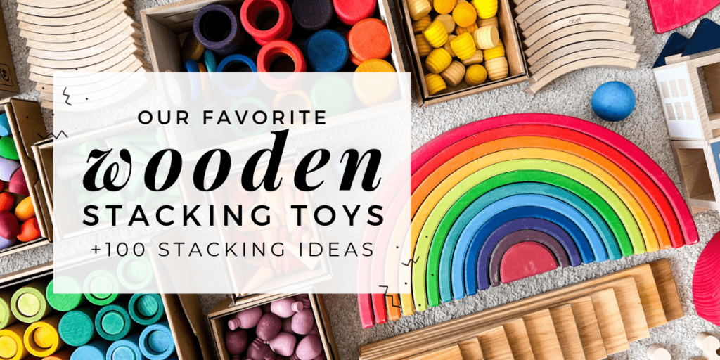 Our favorite wooden stacking toys +100 stacking ideas